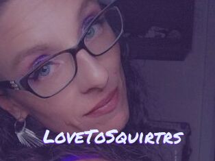 LoveToSquirtrs