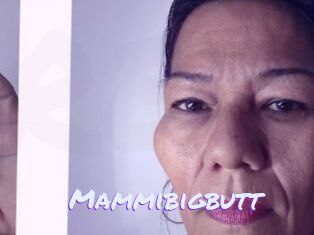 Mammibigbutt